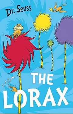 The Lorax: The classic story that shows you how to save the planet! 